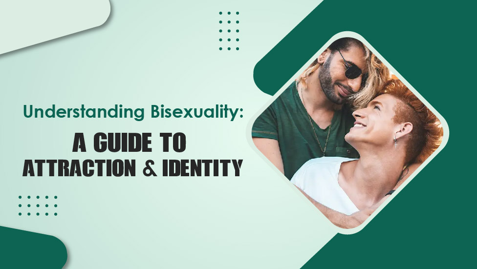 Bisexuality Understanding : A Guide to Attraction & Identity