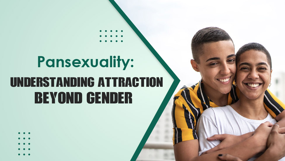 Pansexuality Understanding Attraction Beyond Gender