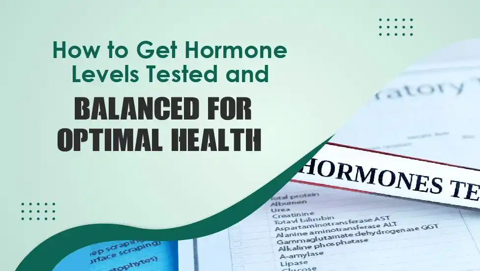 how to get hormone levels tested and balanced rochester ny