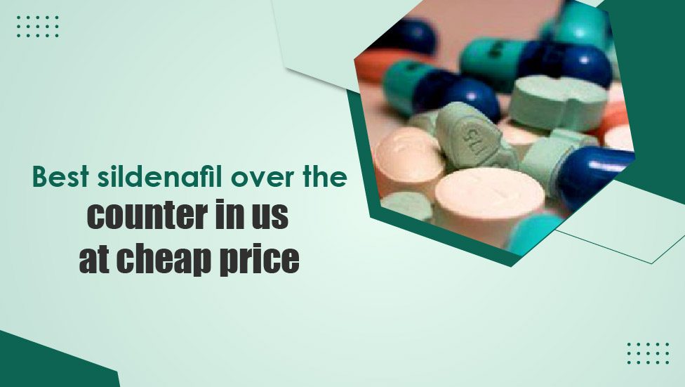 Best sildenafil over the counter in us at cheap price